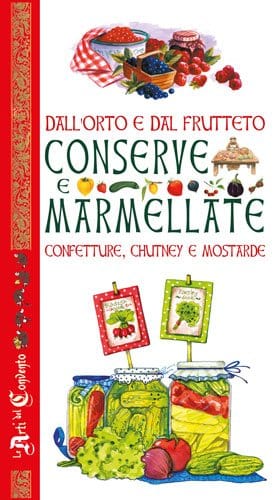 Conserve e Marmellate dall'Orto e dal Frutteto Edizioni del Baldo (2493197)