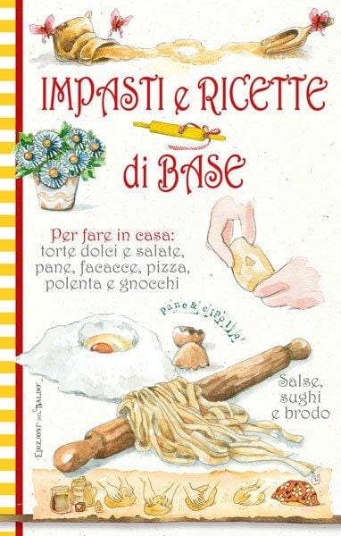 Impasti e ricette di base - Edizioni Del Baldo Edizioni del Baldo (2494729)