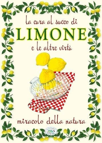 La cura al succo di Limone e le altre virtù - Edizioni Del Baldo Edizioni del Baldo (2495049)