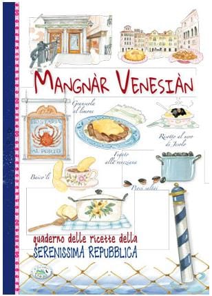 Magnar Venesian - Quaderno Delle Ricette Della Serenissima Repubblica Edizioni del Baldo (2495372)