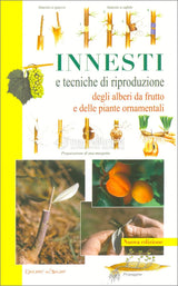 Innesti, talee e le altre tecniche di riproduzione